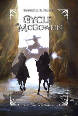 Le cycle de McGowein, tome 2 : Dynterith, la Cit aux douze Gardiens par Yannick Fradin