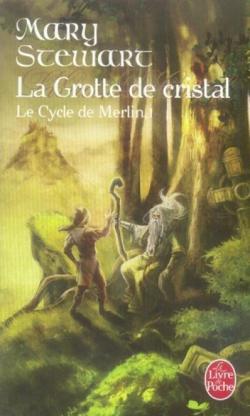 Le Cycle de Merlin, tome 1 : La Grotte de cristal par Mary Stewart
