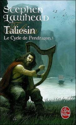 Le Cycle de Pendragon, tome 1: Taliesin par Stephen R. Lawhead