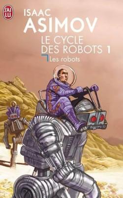 Le Cycle des Robots, Tome 1 : Les robots par Isaac Asimov