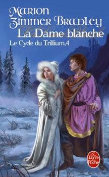 Le Cycle du Trillium, tome 4 : La Dame du Trillium par Marion Zimmer Bradley