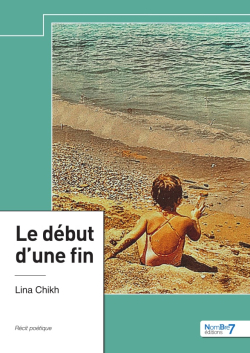 Le Dbut d'une fin par Lina Chikh