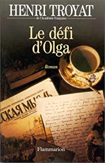 Le Dfi d'Olga par Henri Troyat