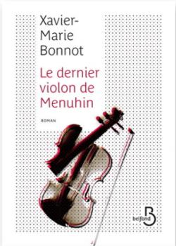 Le dernier violon de Menuhin par Xavier-Marie Bonnot
