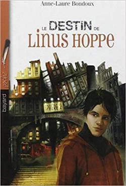 Le destin de Linus Hoppe - Intgrale par Anne-Laure Bondoux