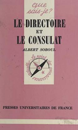 Le Directoire et le Consulat, 1795-1804. par Albert Soboul