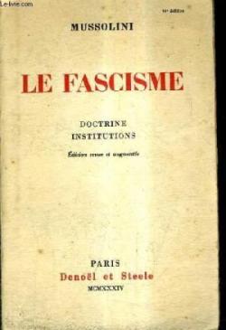 Le Fascisme - Doctrice, Institutions par Benito Mussolini