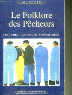Le Folklore des pcheurs : Coutumes, croyances, superstitions par Paul Sbillot