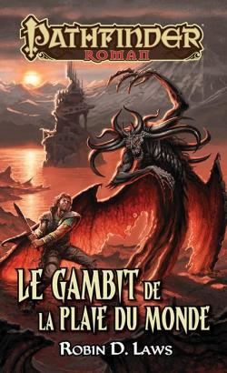 Le Gambit de la Plaie du monde par Robin D. Laws