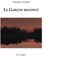 Le Garcon Renonce par Matthieu Freyheit