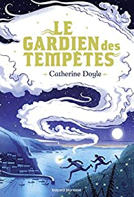 Le Gardien des temptes, tome 1 : Le Gardien des temptes  par Catherine Doyle