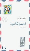 Le Gout du Goncourt par Luc Mercure