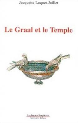 Le Graal et le Temple par Jacquette Luquet-Juillet