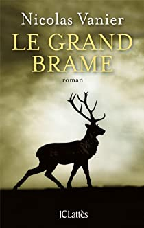 Le Grand Brame par Nicolas Vanier