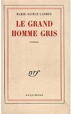 Le Grand Homme gris par Marie-Gisle Landes-Fuss