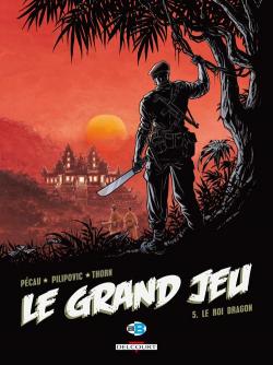 Le Grand Jeu, Tome 5 : Le roi dragon par Jean-Pierre Pcau