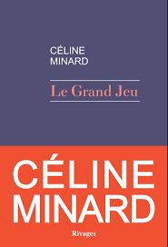 Le Grand Jeu par Cline Minard