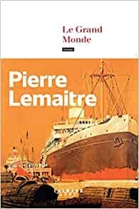 Le Grand Monde par Pierre Lemaitre