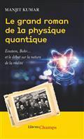 Le grand roman de la physique quantique par Manjit Kumar