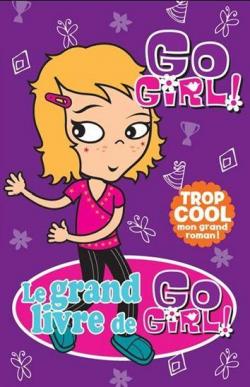 Le Grand livre de Go Girl ! #02 par Vicki Steggall