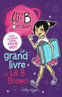 Le Grand livre de Lili B Brown #02 par Sally Rippin