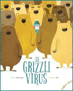 Le Grizzli Virus par Emilie Chazerand