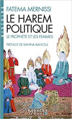 Le Harem politique : Le prophète et les femmes par Mernissi