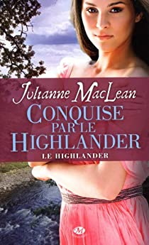 Le Highlander, tome 2 : Conquise par le Highlander par Julianne Maclean