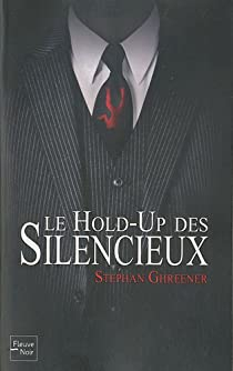 Le Hold-Up des Silencieux par Stephan Ghreener