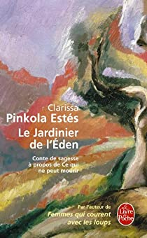 Le Jardinier de l'Eden par Clarissa Pinkola Ests