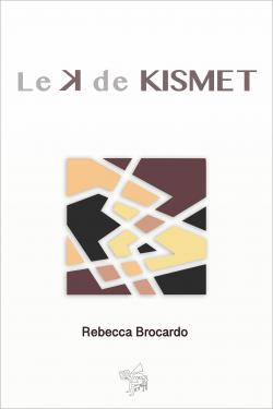 Le K de KISMET par Rebecca Brocardo