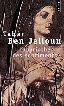 Le Labyrinthe des sentiments par Tahar Ben Jelloun