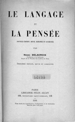 Le Langage et la Pense. Nouvelle dition, revue, remanie et augmente par Henri Delacroix