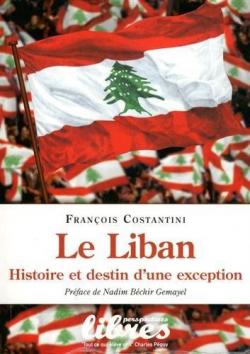Le Liban : Histoire et destin d'une exception par Franois Costantini