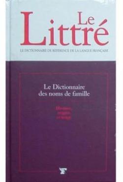 Le Littr. Le Dictionnaire des noms de familles. Histoire, origine et usage. par Claude Blum