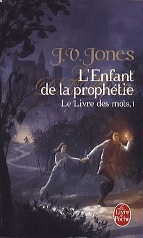 Le Livre des Mots, Tome 1 : L'enfant de la prophétie par Jones
