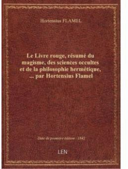 Le livre rouge, rsum du magisme, des sciences occultes et de la philosophie hermtique... par Jean-Marie Ragon