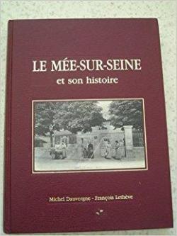 Le Me-sur-Seine et son histoire par Michel Dauvergne