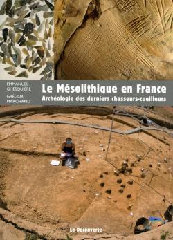 Le Msolithique en France : Archologie des derniers chasseurs-cueilleurs par Emmanuel Ghesquire