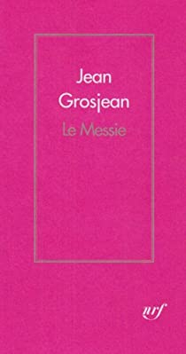 Le Messie par Jean Grosjean