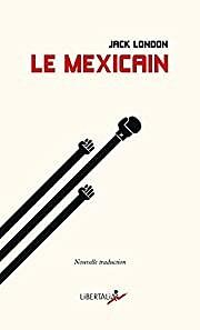 Le Mexicain par Jack London