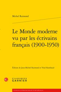 Le Monde moderne vu par les crivains franais (1900-1950) par Michel Raimond