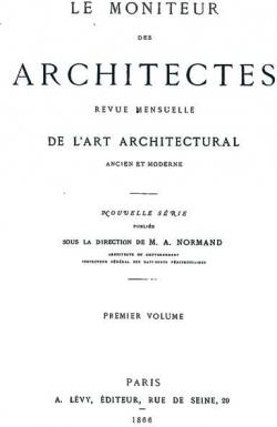 Le moniteur des architectes, tome 1 par Alfred-Nicolas Normand