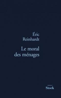 Le Moral des mnages par Eric Reinhardt