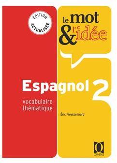 Le Mot et l'ide, niveau 2 : Espagnol par Eric Freysselinard