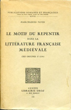 Le Motif du repentir dans la littrature franaise mdivale : Des origines  1230 par Jean-Charles Payen