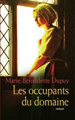 Le Moulin du loup, tome 6 : Les Occupants du domaine par Marie-Bernadette Dupuy
