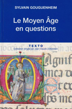 Le Moyen Age en questions par Sylvain Gouguenheim