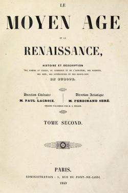 Le Moyen-ge et la Renaissance, Histoire et description des moeurs et usages Vol 2 par Ferdinand Ser