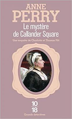 Charlotte Ellison et Thomas Pitt, tome 2 : Le Mystère de Callander Square par Anne Perry